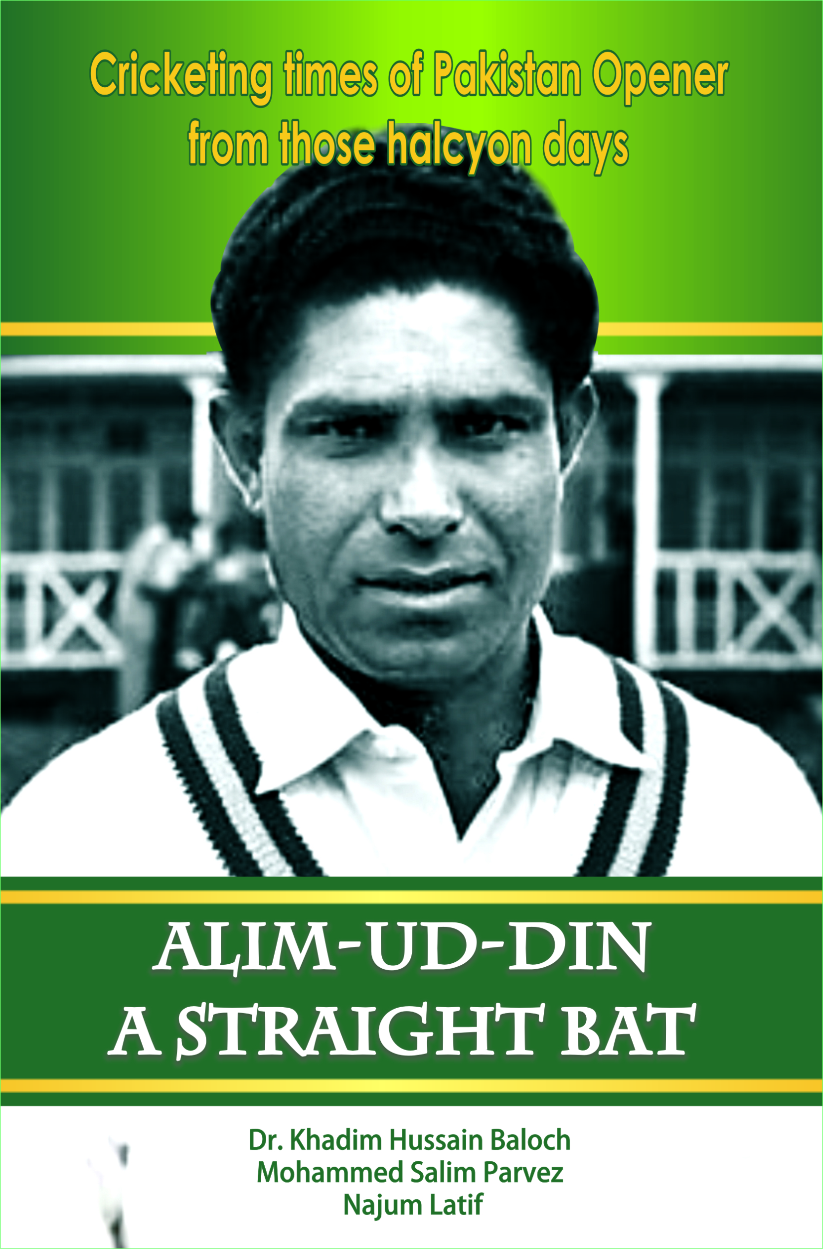 Alim-ud-Din, A Straight Bat