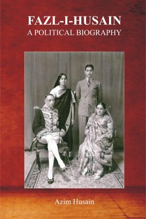 Fazl i Husain; A Political Biography;