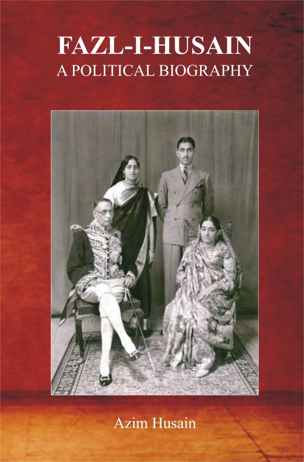 Fazl i Husain; A Political Biography;